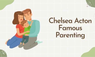 Chelsea Acton Famous Parenting