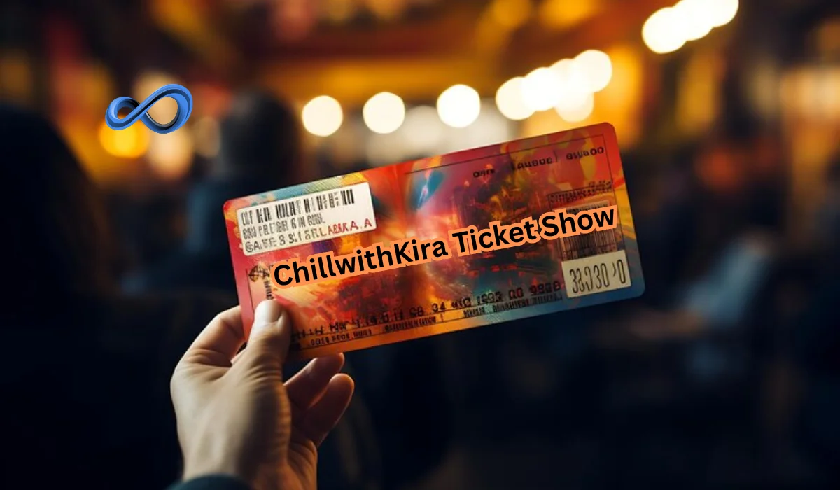 Chillwithkira Ticket Show: The Ultimate Way of Entertainment