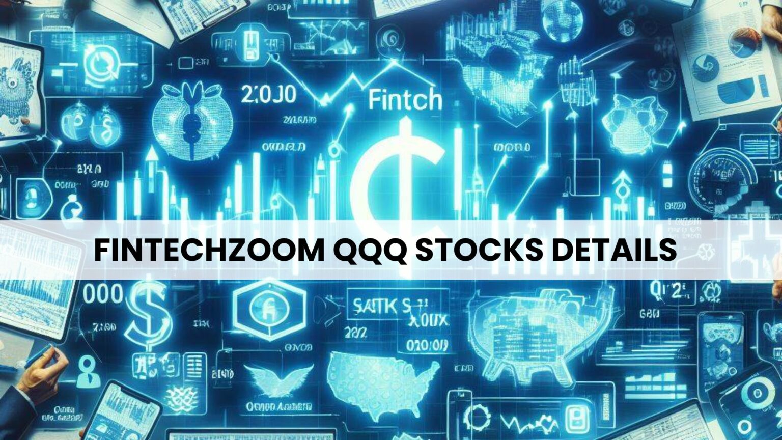 FintechZoom QQQ Stock: A Comprehensive Guide to Understanding the Power of Technology in Finance