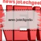 News Jotechgeeks: Ultimate Source for the Latest in Technology