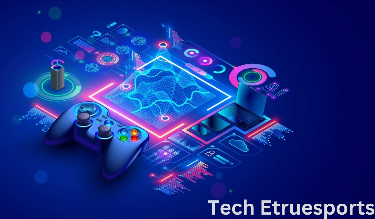 Tech Etruesports: Discover Its History and Future Trends